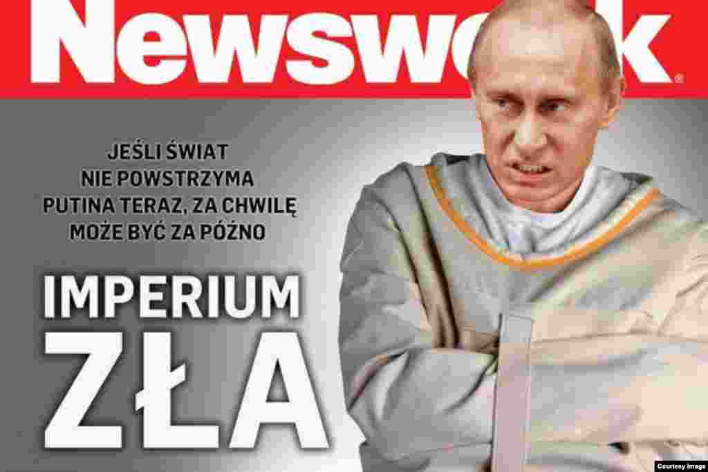 "'Evil Empire. If The World Does Not Stop Putin Now, It May Soon Be Too Late," says Polish "Newsweek."